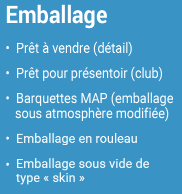 Packaging Case ready (retail) Display ready case (club) MAP (modified atmosphere packaging) tray packs Vacuum packs for frozen Retail cartons